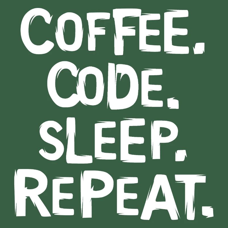 coffee code sleep - repeat programmer work