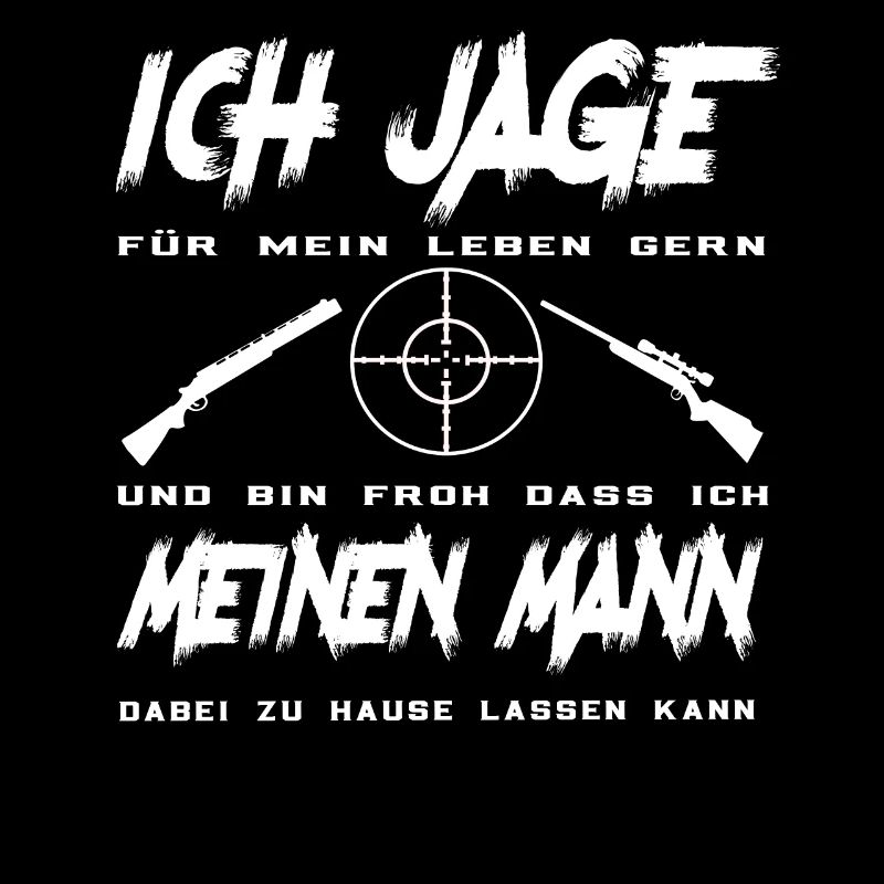 Jäger Jagd Ich jage meinen Mann
