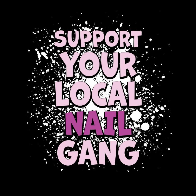 Support your local Nail Gang Nail Tech