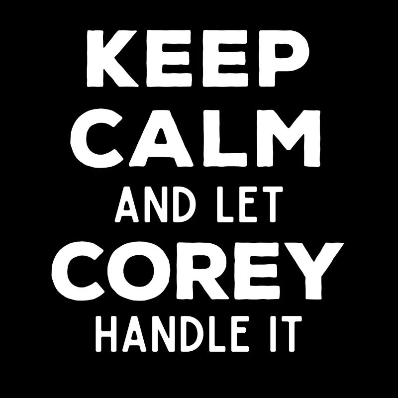 Keep Calm Lass Corey das regeln Lustiger Spruch
