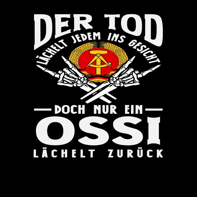 Der Tod Lächelt Ossi Spruch DDR Stolz