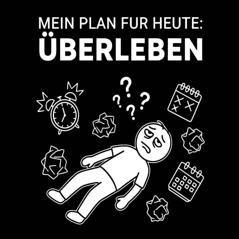 My plan: to survive today
