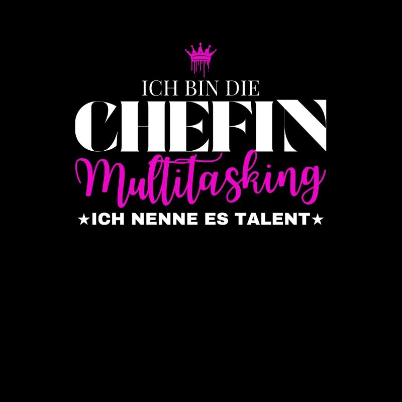 Ich bin die Chefin Multitasking