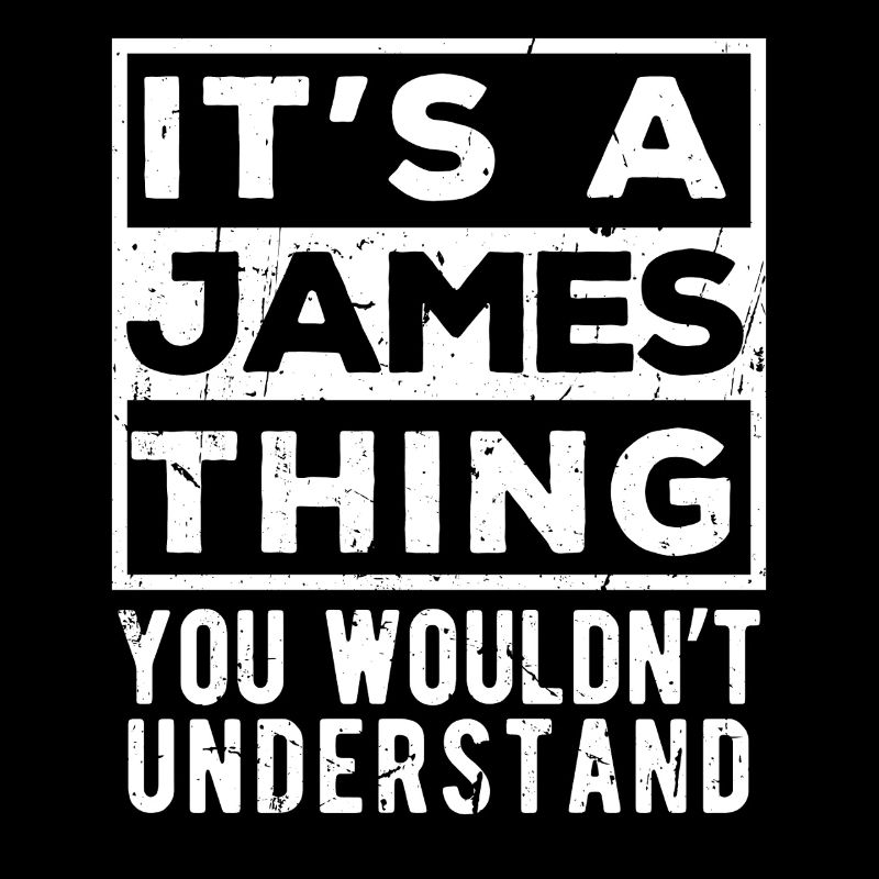 C’est un truc James que tu ne comprendrais pas