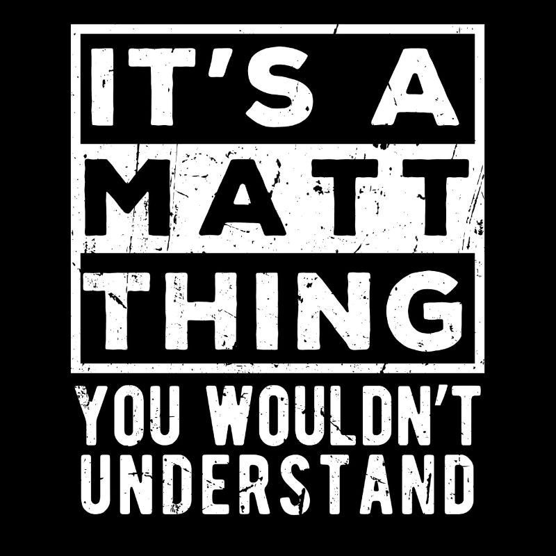 C’est une affaire de Matt que tu ne comprendrais pas