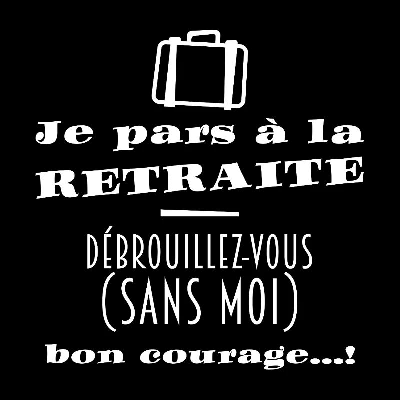 Bientôt la Retraite (texte blanc)
