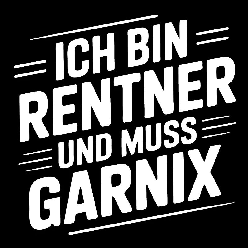 Ich bin Rentner – Muss Garnix