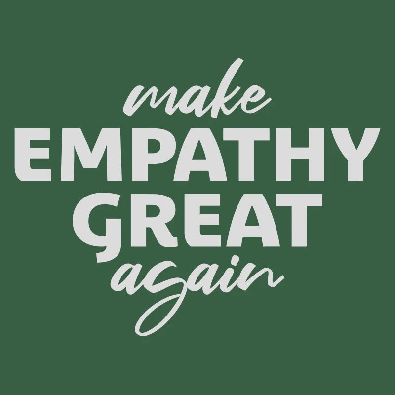 Make Empathy Great Again Politisch Statement Hoffn