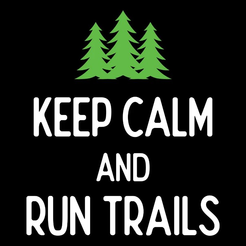 Keep Calm and Run Trails