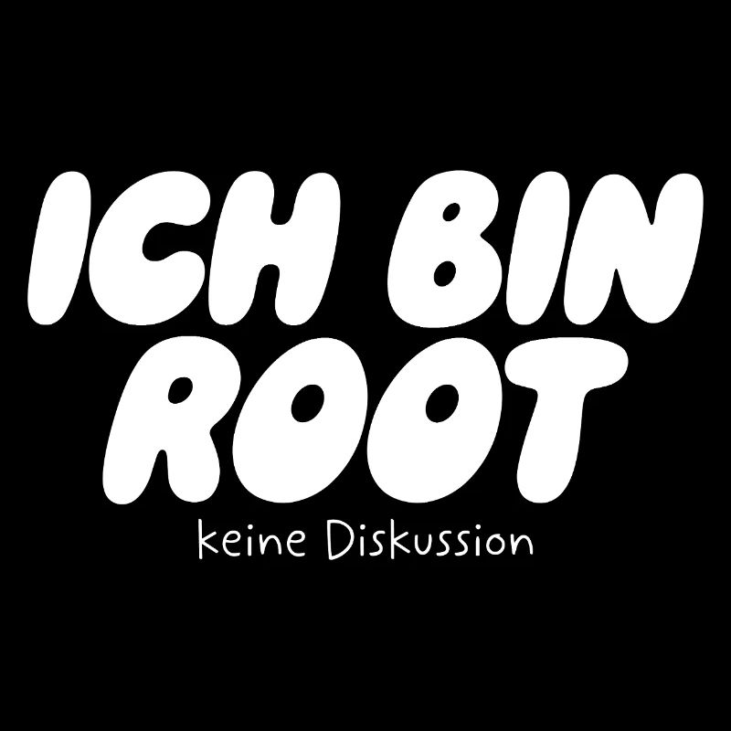 I'm Root – No Discussion
