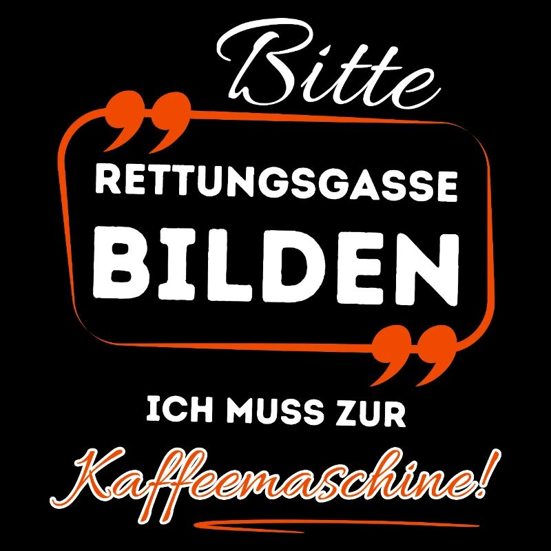 Bitte Rettungsgasse bilden ...- Für Kaffeetrinker