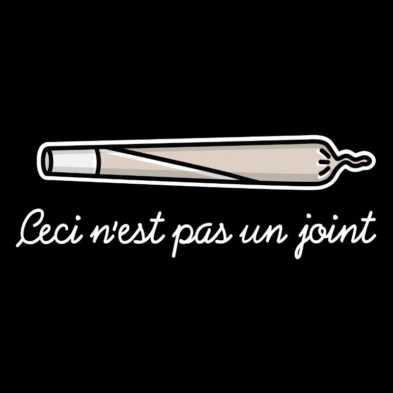 Kiffer Cannabis THC Ceci n'est pas un joint / pipe