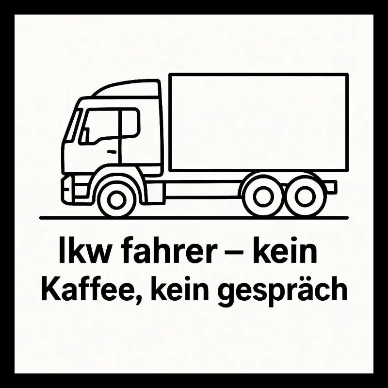 Chauffeur de camion, pas de café, pas de paroles