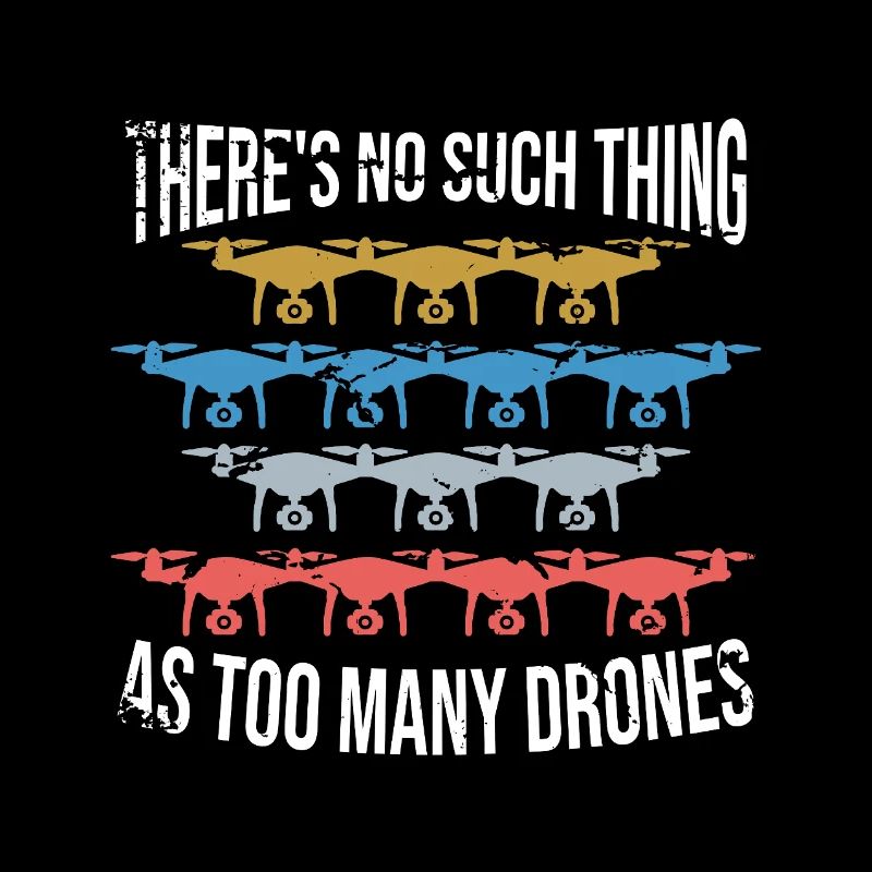Theres no such thing as too many drones