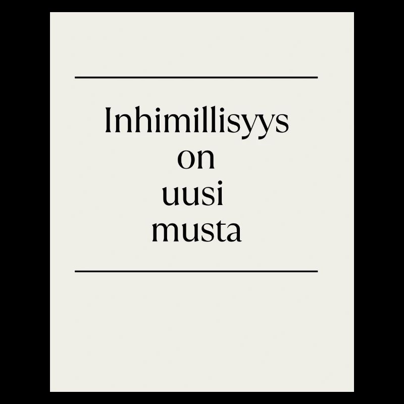 Inhimillisys ist das neue Schwarz