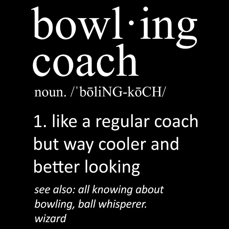 Bowling Coach Funny Dictionary Definition