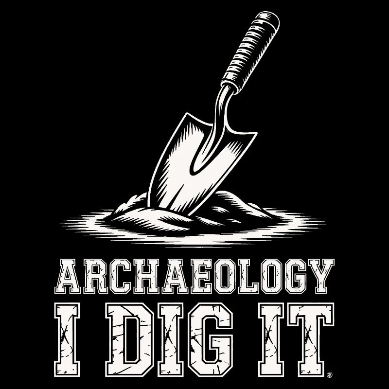 Archaeology Dig It Graphic