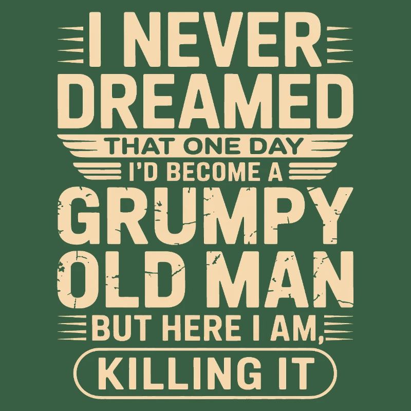 Grumpy Old Man Quote Tee
