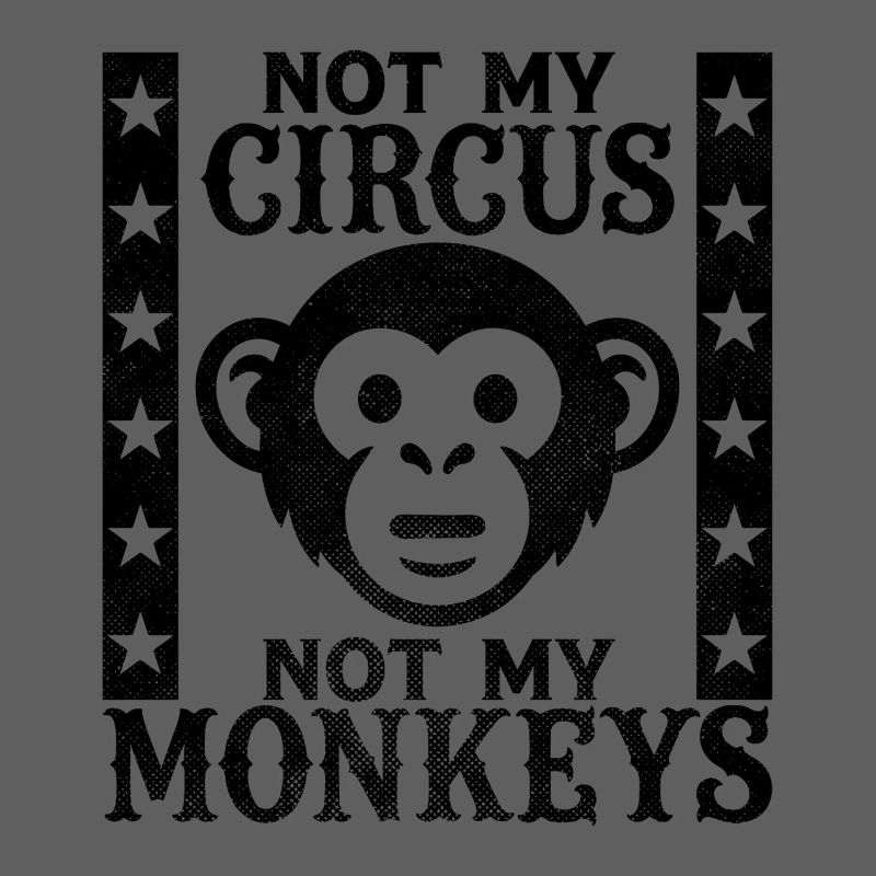 Pas mon cirque, pas mes singes