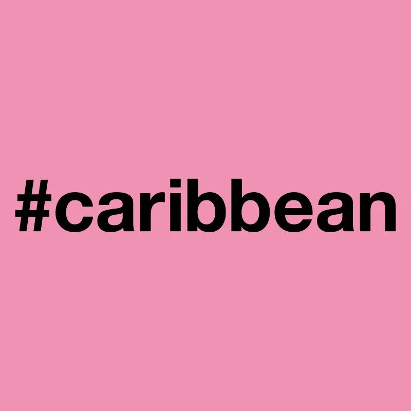 CARIBBEAN Hashtag Karibisch Karibik