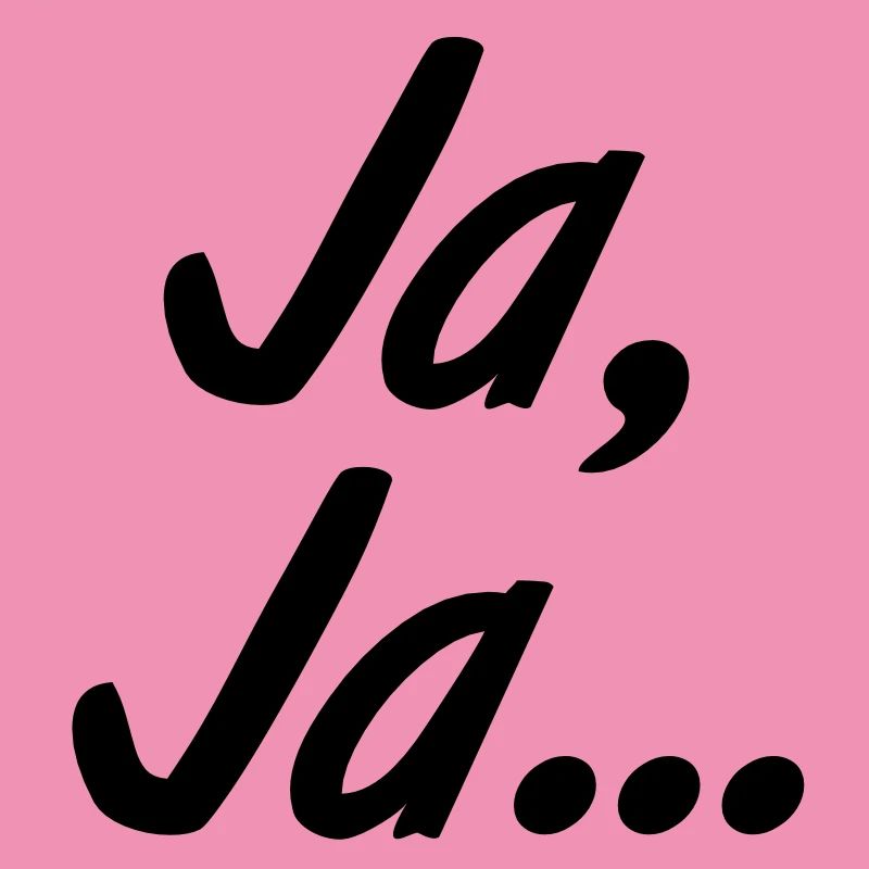 Ja, Ja...