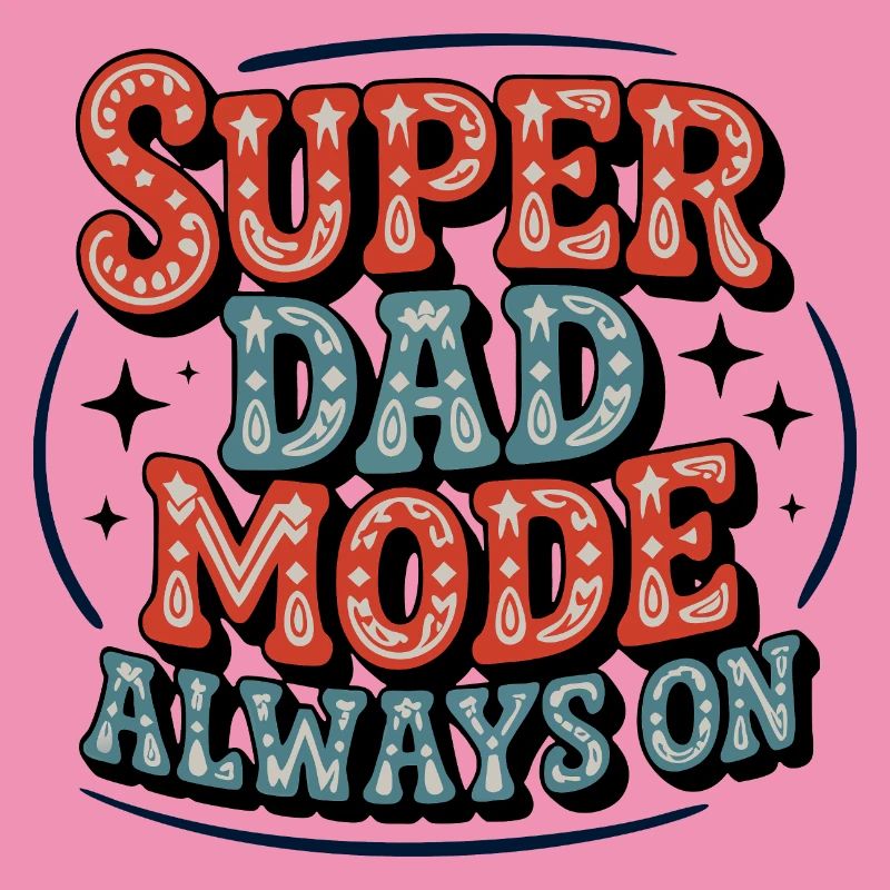 Super Dad Mode Always Active