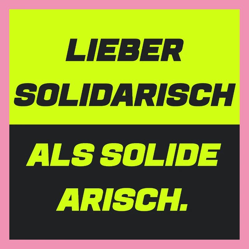 Lieber solidarisch als solide a.