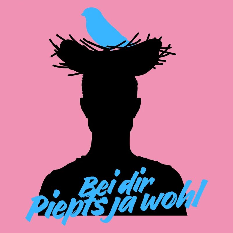 Bei dir piepts ja wohl – Vogel Spruch