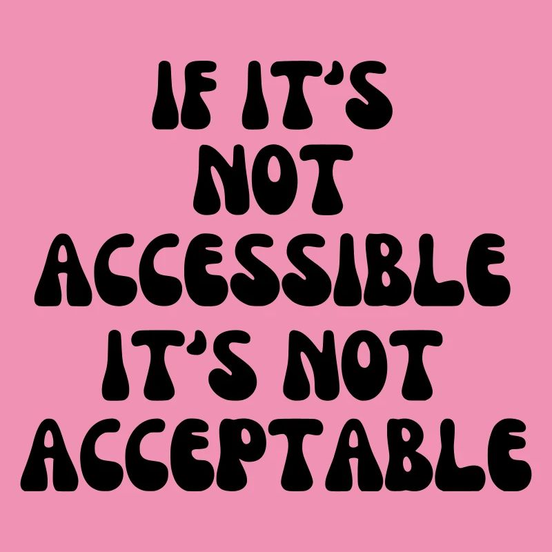 Not acceptable if it is not accessible*