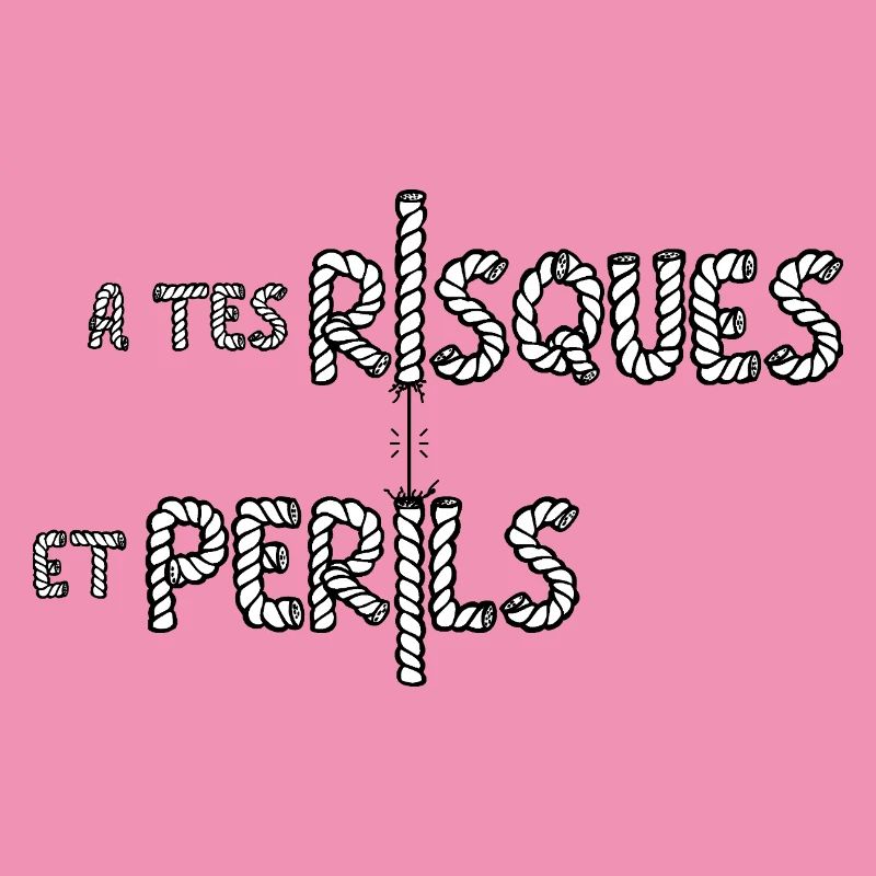 À TES RISQUES ET PÉRILS ! 