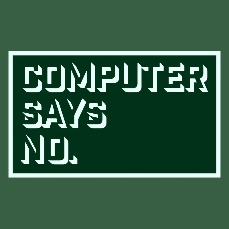 Computer Says No Lustig Programmierer Nerd Technik