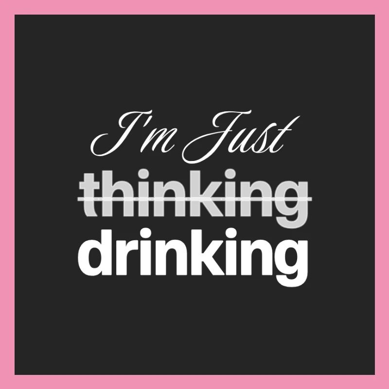 I'm just drinking