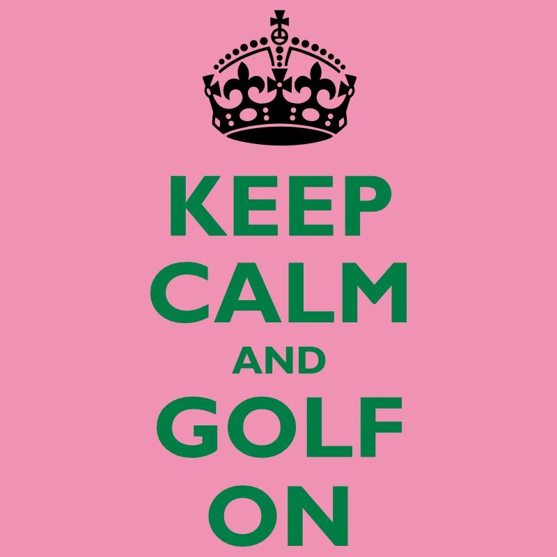 Keep calm and golf on