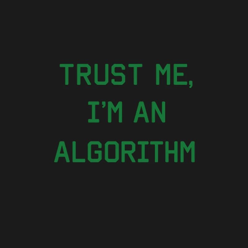 Trust me, I'm an algorithm – Nerd & Programmer