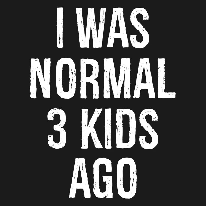 J’avais un âge normal de 3 enfants