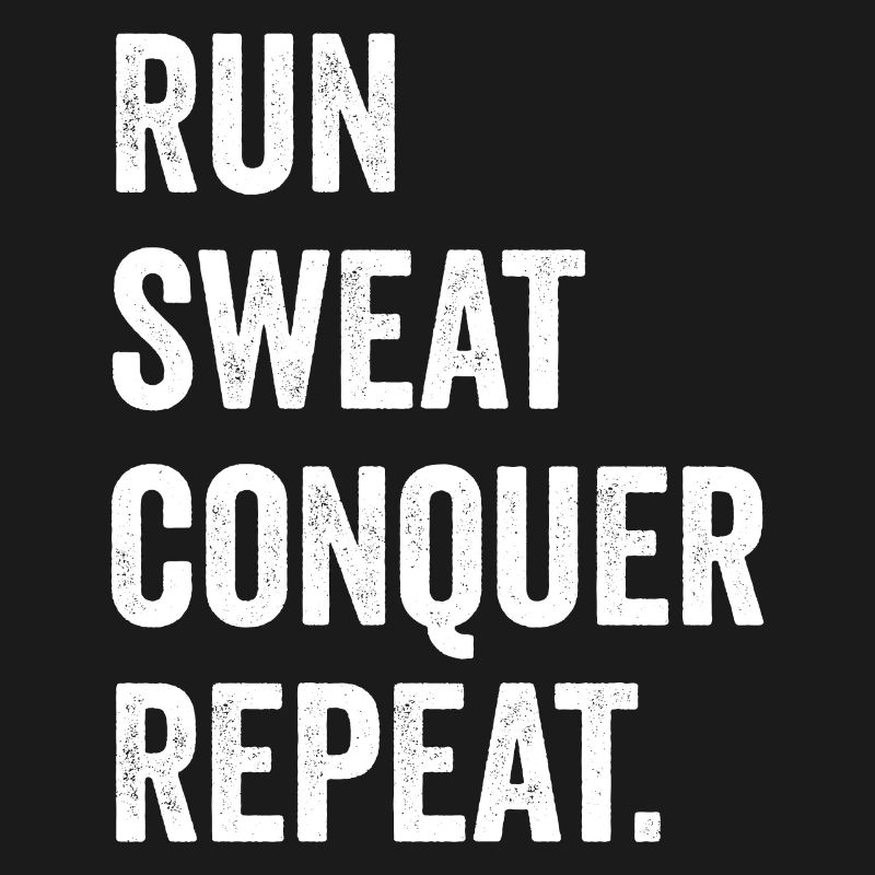 Courir. Sueur. Conquérir. Répéter.