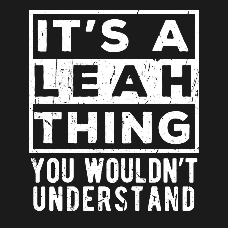 C’est une chose de Leah que tu ne comprendrais pas