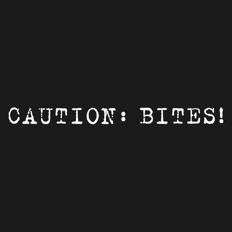 Caution: Bites! – Minimalistisches Statement