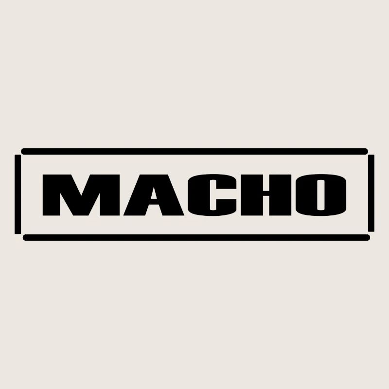 Macho, männlich, frech, Sarkasmus,fun,Geschenkidee