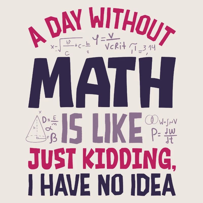 A Day Without Math is Like...