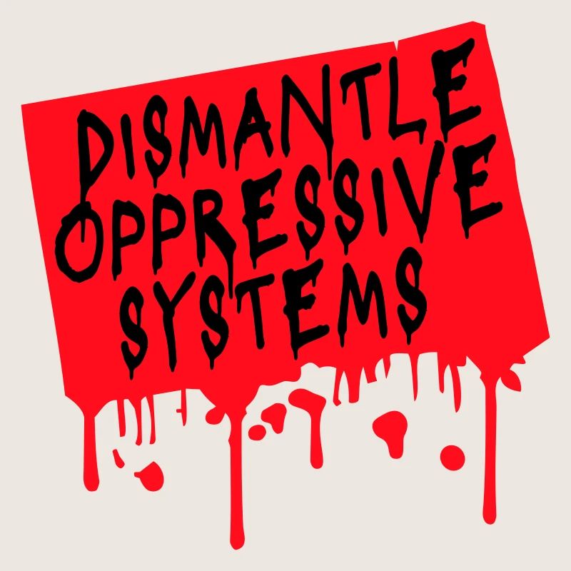 Dismantle Oppressive Systems Activism Statement