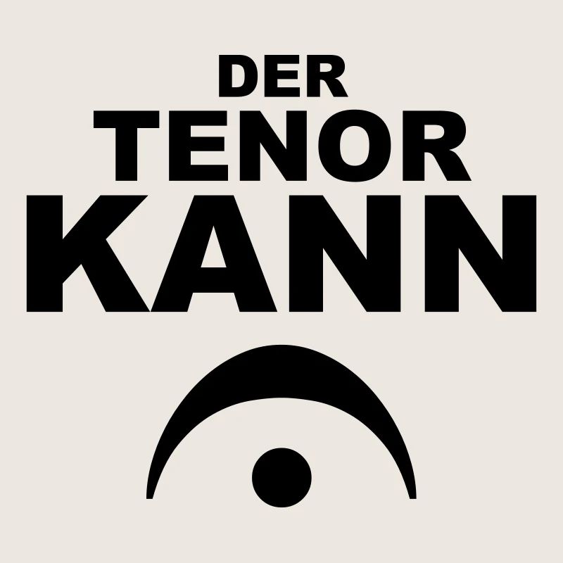 Der Tenor kann...