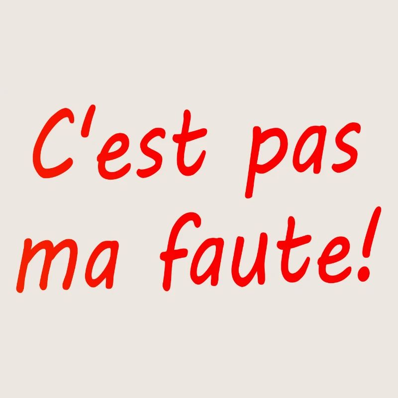 C'est pas ma faute !