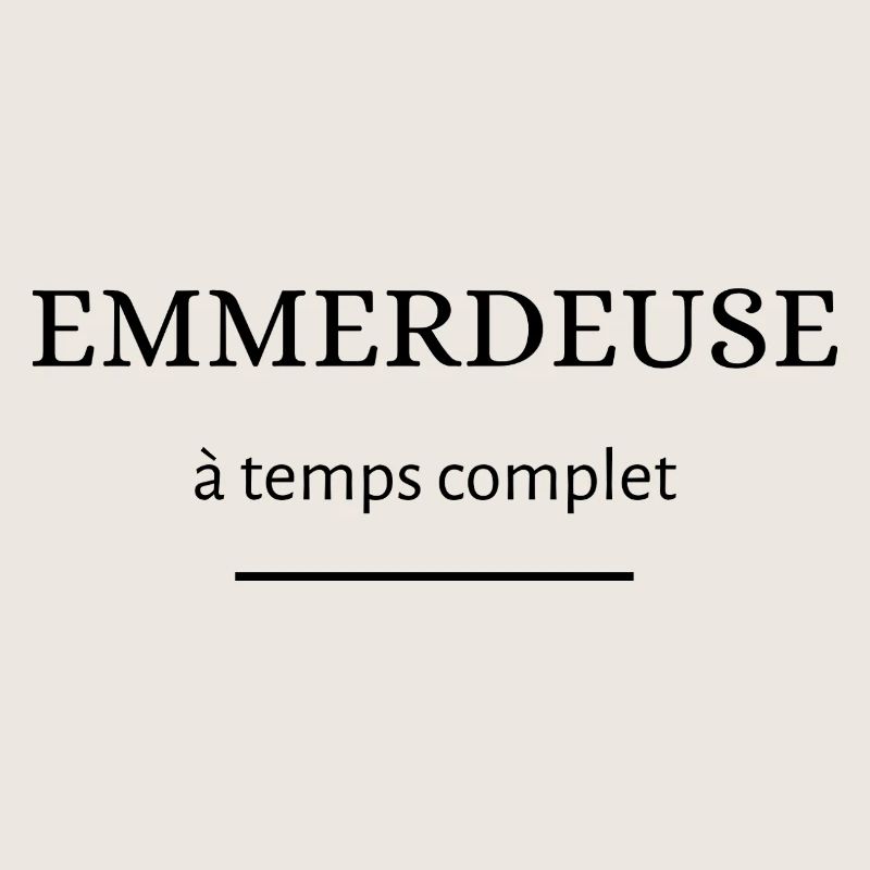 emmerdeuse à temps complet