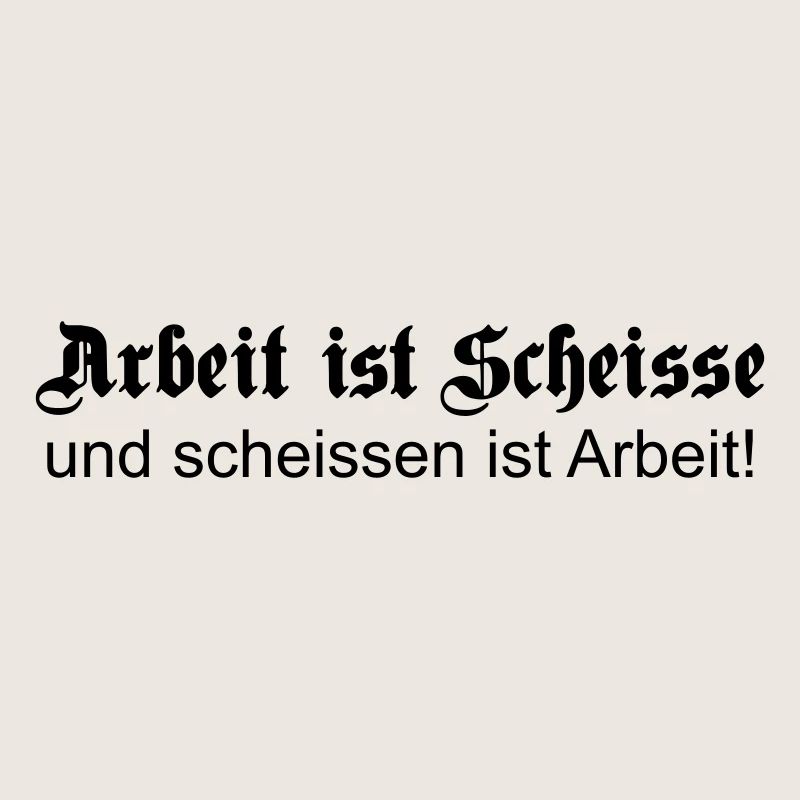 arbeitscheisse1