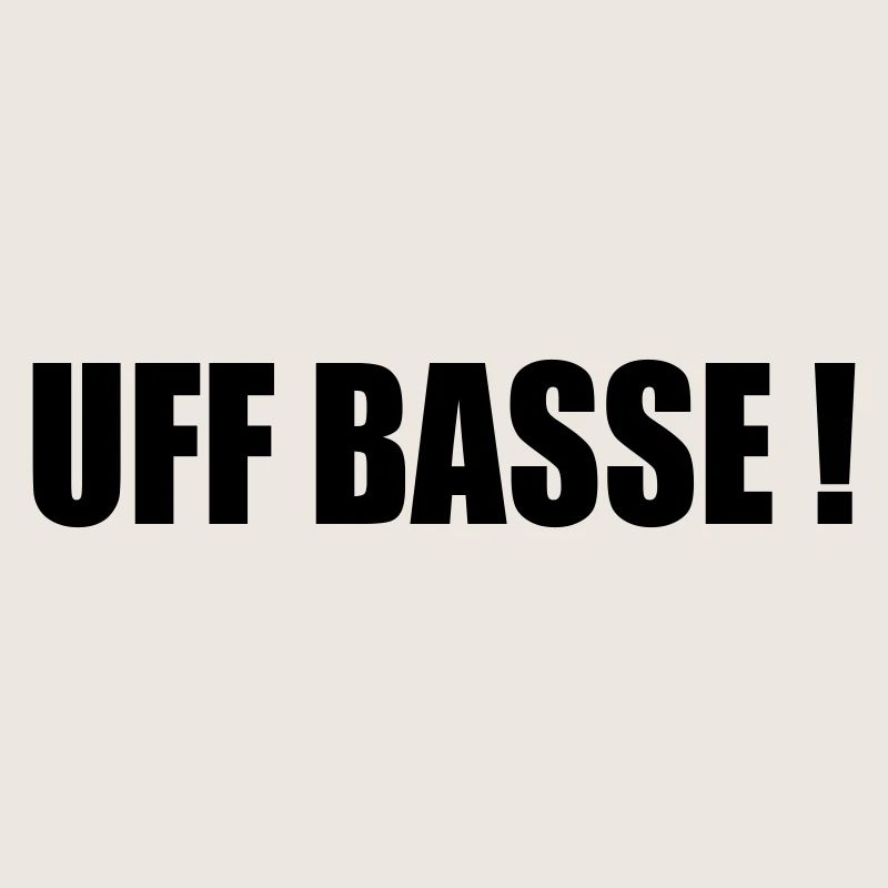 UFFBASSE !