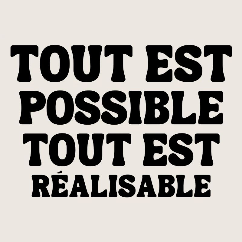 everything is possible, everything is achievable