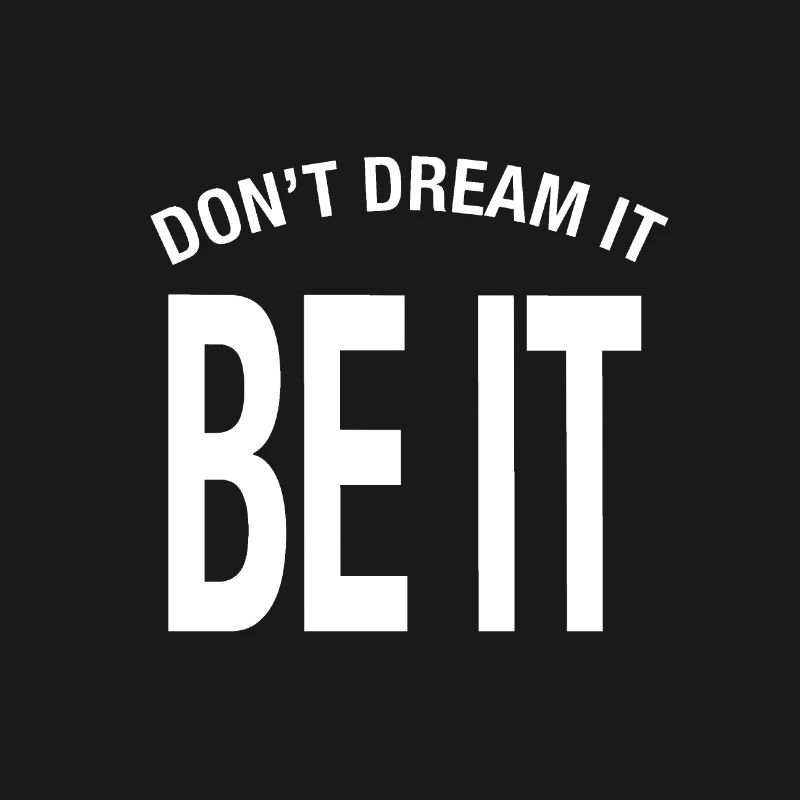 « Ne rêve pas. Que ce soit ! » Don’t Dream It Be It