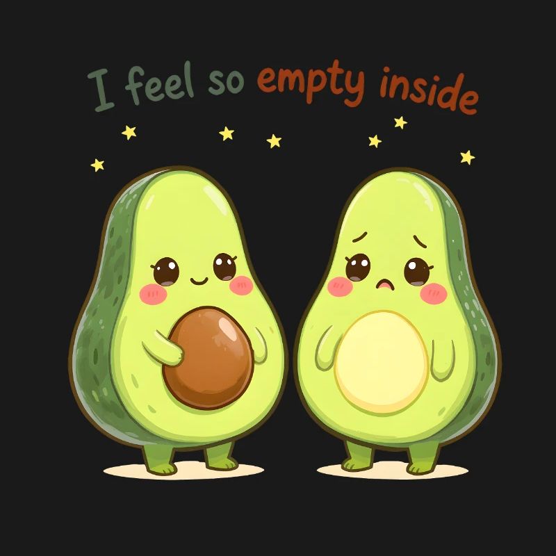 Süßes Avocado Design “I Feel So Empty Inside”