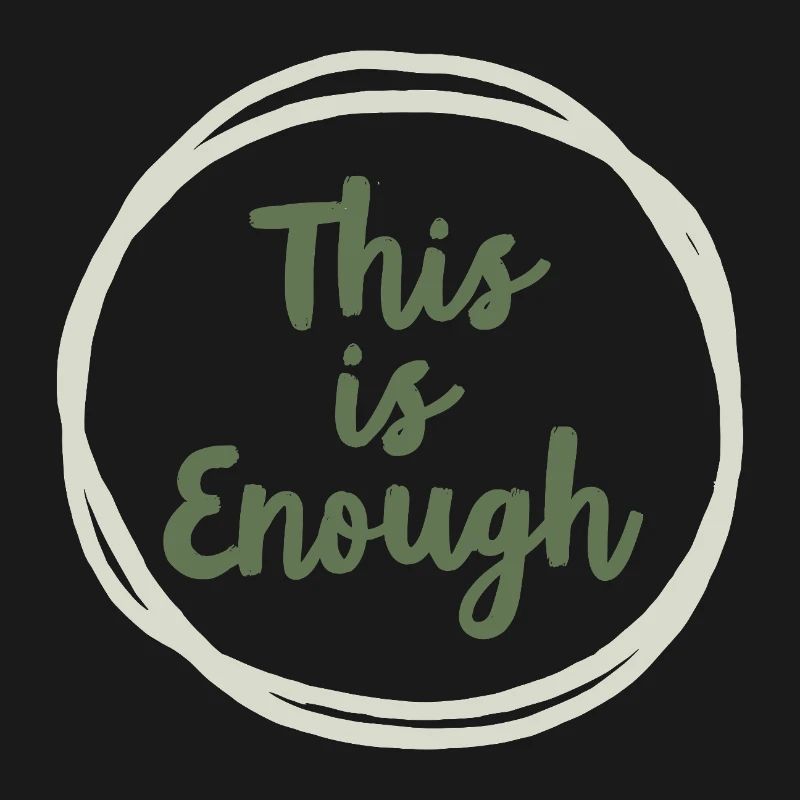 This is Enough Statement for Mindfulness